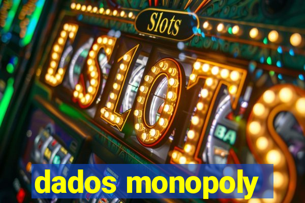 dados monopoly